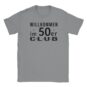 T-Shirt - Willkommen im 50er Club - Classic - Unisex