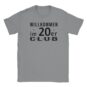 T-Shirt - Willkommen im 20er Club - Classic - Unisex