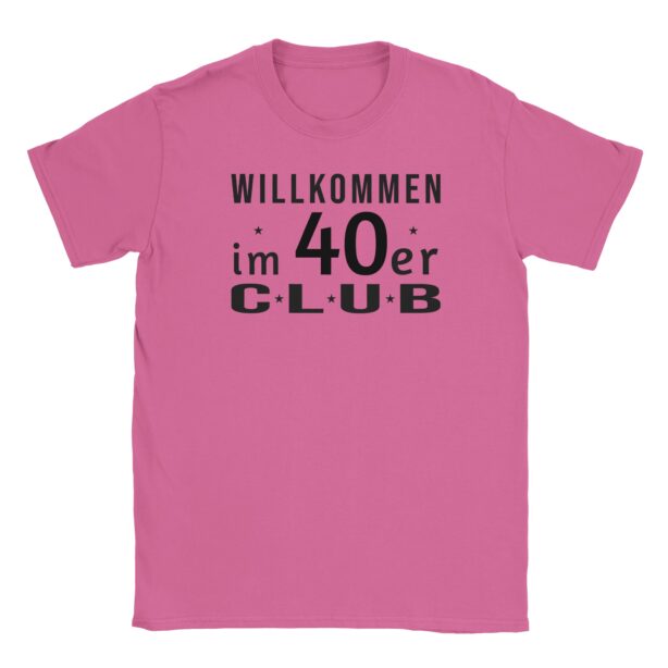 T-Shirt - Willkommen im 40er Club - Classic - Unisex