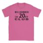 T-Shirt - Willkommen im 20er Club - Classic - Unisex