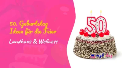 50. Geburtstag - Die Feier